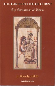 The Earliest Life of Christ: The Diatessaron of Tatian 封面