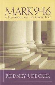 Mark 9-16: A Handbook on the Greek Text (Baylor Handbook on the Greek New Testament) 封面