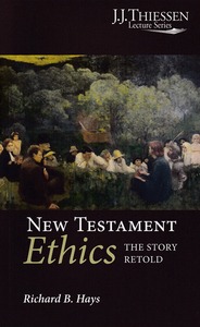 New Testament Ethics: The Story Retold (J.J. Thiessen Lecture) 封面