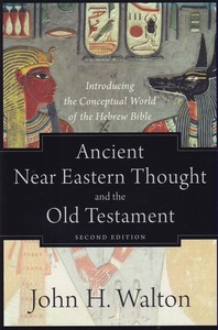 Ancient Near Eastern Thought and the Old Testament: Introducing the Conceptual World of the Hebrew Bible 封面