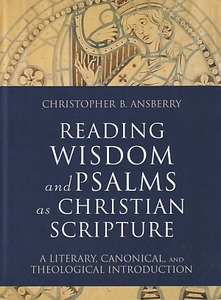 Reading Wisdom and Psalms as Christian Scripture: A Literary, Canonical, and Theological Introduction 封面