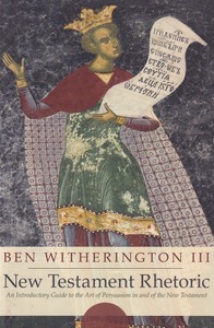 New Testament Rhetoric: An Introduction Guide to the Art of Persuasion in and of the New Testament 封面