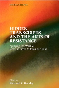Hidden Transcripts And The Arts Of Resistance: Applying The Work Of James C. Scott To Jesus And Paul 封面