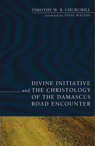 Divine Initiative and the Christology of the Damascus Road Encounter 封面