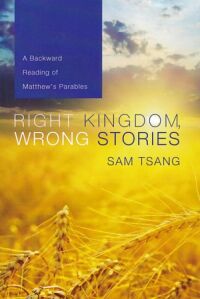 Right Kingdom, Wrong Stories: A Backward Reading of Matthew 封面