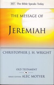 The Message of Jeremiah: Grace in the End (The Bible Speaks Today) 封面