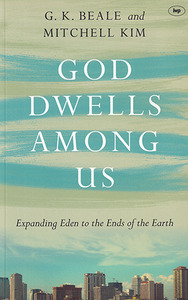 God Dwells Among Us: Expanding Eden to the Ends of the Earth 封面