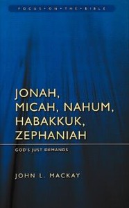 Jonah, Micah, Nahum, Habakkuk & Zephaniah: God’s Just Demands 封面