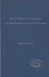 The Cross in Corinth: The Social Significance of the Death of Jesus (JSNT Supplement Series 143) 封面