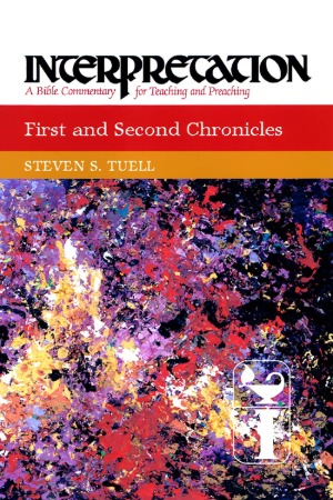 First and Second Chronicles: Interpretation: A Bible Commentary for Teaching and Preaching 封面