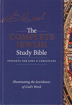 The Complete Jewish Study Bible (Hardcover): Illuminating the Jewishness of God 封面