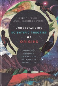 Understanding Scientific Theories of Origins: Cosmology, Geology, and Biology in Christian Perspective 封面