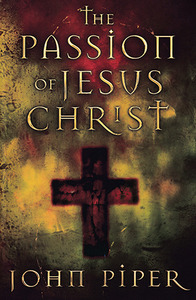 The Passion of Jesus Christ: Fifty Reasons Why Jesus Came to Die 封面
