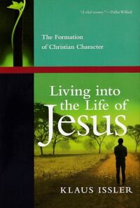 Living into the Life of Jesus: The Formation of Christian Character 封面