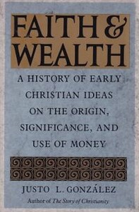 Faith and Wealth: A History of Early Christian Ideas on the Origin, Significance and Use of Money 封面