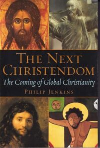 The Next Christendom: The Coming of Global Christianity 封面