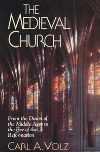 The Medieval Church: From the Dawn of the Middle Ages to the Eve of the Reformation 封面