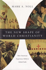 The New Shape of World Christianity: How American Experience Reflects Global Faith 封面