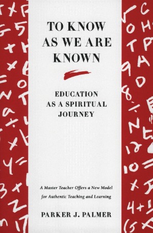 To Know as We Are Known: Education as a Spiritual Journey 封面