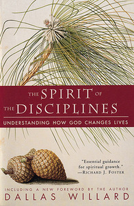 The Spirit of the Disciplines: Understanding How God Changes Lives 封面