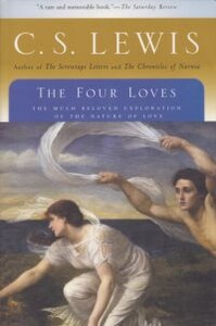 Four loves: the much beloved exploration of the nature of love 封面