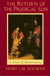 The Return of the Prodigal Son : A Story of Homecoming 封面