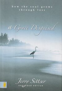 A Grace Disguised: How the Soul Grows through Loss 封面