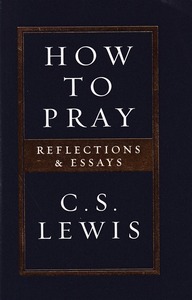 How to Pray: Reflections and Essays 封面