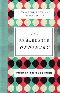 Remarkable Ordinary: How To Stop, Look, and Listen To Life 封面