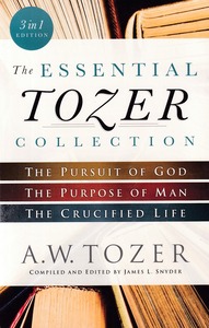 The Essential Tozer Collection: The Pursuit of God, The Purpose of Man, and The Crucified Life 封面