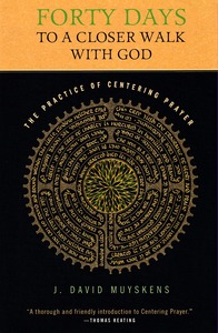 Forty Days to a Closer Walk with God: The Practice of Centering Prayer 封面