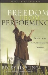 Freedom from Performing: Grace in an Applause-Driven World 封面