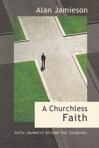 A Churchless Faith: Faith Journeys Beyond the Churches 封面