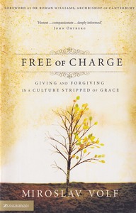 Free of Charge: Giving and Forgiving in a Culture Stripped of Grace 封面