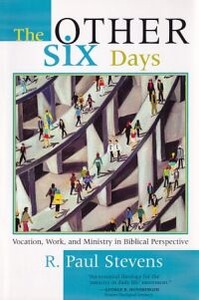 The Other Six Days: Vocation, Work, and Ministry in Biblical Perspective 封面