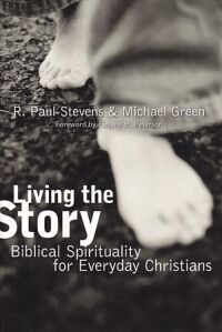 Living the Story: Biblical Spirituality for Everyday Christians 封面