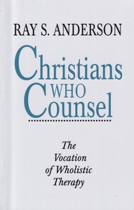 Christians Who Counsel: The Vocation of Wholistic Therapy 封面