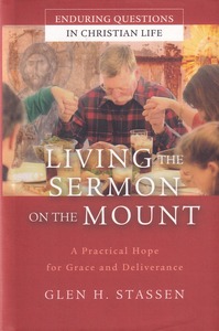 Living the Sermon on the Mount: A Practical Hope for Grace and Deliverance 封面