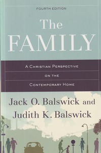 The Family: A Christian Perspective on the Contemporary Home (4th Edition) 封面