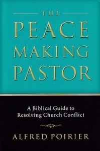 The Peacemaking Pastor: A Biblical Guide to Resolving Church Conflict 封面