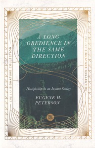 A Long Obedience in the Same Direction: Discipleship in an Instant Society 封面