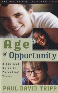 Age of Opportunity: A Biblical Guide to Parenting Teens 封面
