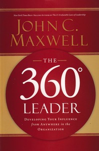 The 360 Degree Leader: Developing Your Influence from Anywhere in the Organization 封面