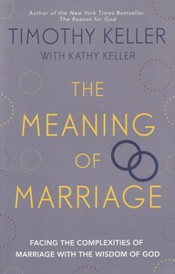 The Meaning of Marriage: Facing the Complexities of Commitment with the Wisdom of God 封面