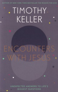 Encounters with Jesus: Unexpected Answers to Life 封面