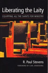 Liberating the Laity: Equipping all the Saints for Ministry 封面