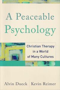 A Peaceable Psychology: Christian Therapy in a World of Many Cultures 封面