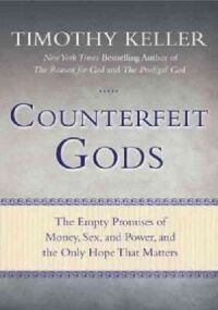 Counterfeit Gods: The Empty Promises of Money, Sex, and Power, and the Only Hope That Matters 封面