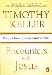 Encounters with Jesus: Unexpected Answers to Life 封面