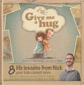 Give Me a Hug: 8 Life Lessons from Nick Your Kids Cannot Miss (擁抱力克) 封面